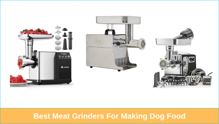 Best Meat Grinders For Making Dog Food